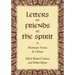 Letters to Friends of the Spirit: Martinist Views & Others