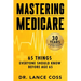 Mastering Medicare: 65 Things Everyone Should Know Before Age 65