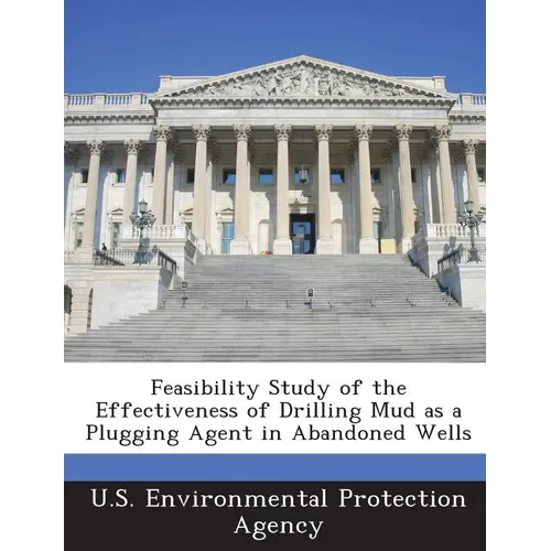 Feasibility Study of the Effectiveness of Drilling Mud as a Plugging Agent in Abandoned Wells