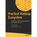 Practical Hadoop Ecosystem: A Definitive Guide to Hadoop-Related Frameworks and Tools