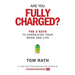 Are You Fully Charged?: The 3 Keys to Energizing Your Work and Life