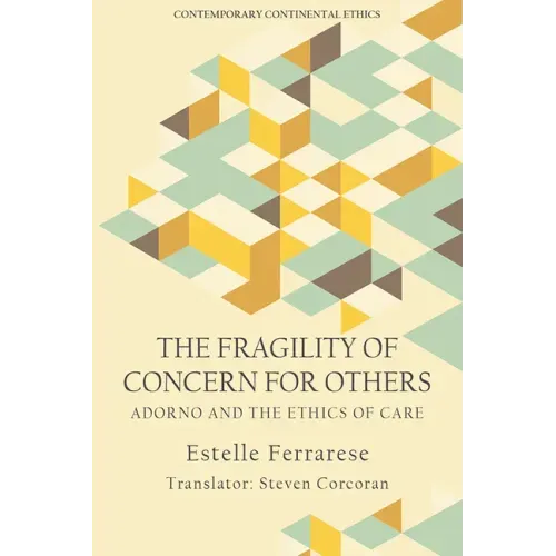 The Fragility of Concern for Others: Adorno and the Ethics of Care
