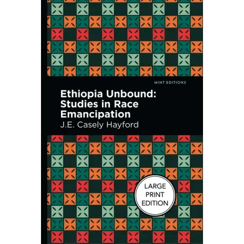 Ethiopia Unbound: Studies in Race Emancipation