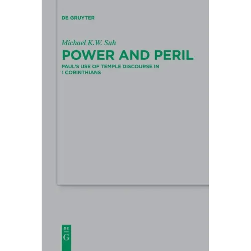 Power and Peril: Paul's Use of Temple Discourse in 1 Corinthians