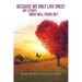 Because We Only Live Once!: My Story! What Will Yours Be?