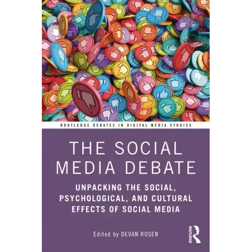 The Social Media Debate: Unpacking the Social, Psychological, and Cultural Effects of Social Media