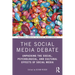 The Social Media Debate: Unpacking the Social, Psychological, and Cultural Effects of Social Media