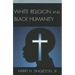 White Religion and Black Humanity