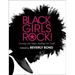 Black Girls Rock!: Owning Our Magic. Rocking Our Truth.