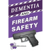 Dementia and Firearm Safety