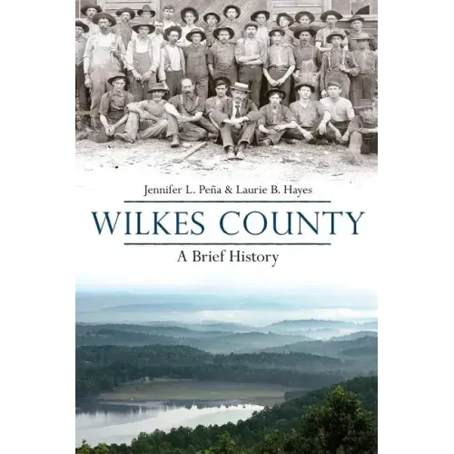 Wilkes County, North Carolina: A Brief History
