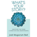 What's Your Story?: Questions That Spark Connection and Understanding