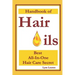 Handbook of Hair Oils: Find Out What Natural Oils Can Do For Your Hair