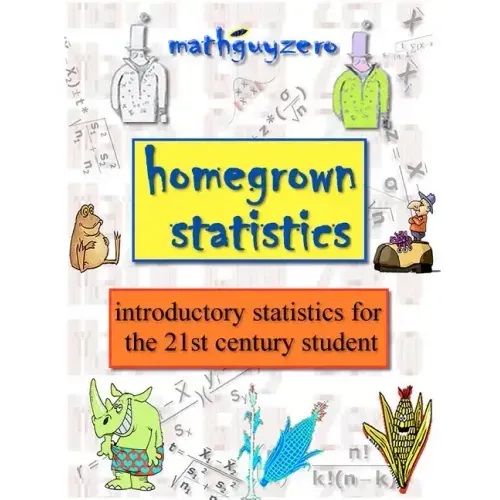 Homegrown Statistics: introductory statistics for the 21st century student