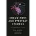 Embodiment and Everyday Cyborgs: Technologies That Alter Subjectivity