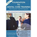 Foundation To Dental Core Training: Securing Your Top Training Post 2nd Edition: Now includes BONUS Dental Portfolio Chapter with detailed examples