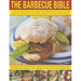 The Barbecue Bible: A Recipe for Every Day of the Summer: The Complete Guide to Barbecuing and Grilling with Meal Ideas for Every Occasion