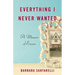 Everything I Never Wanted: A Memoir of Excess