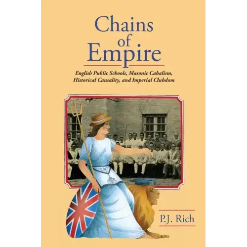 Chains of Empire: English Public Schools, Masonic Children, Historical Causality, and Imperial Clubdom