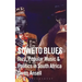 Soweto Blues: Jazz, Popular Music, and Politics in South Africa