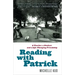 Reading with Patrick: A Teacher, a Student, and a Life-Changing Friendship