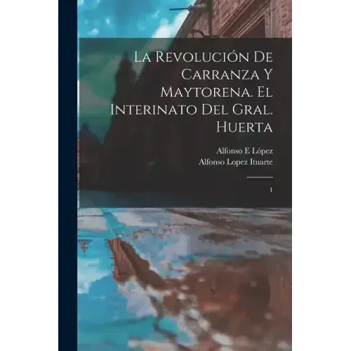 La revolución de Carranza y Maytorena. El interinato del Gral. Huerta: 1