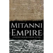Mitanni Empire: A History from Beginning to End
