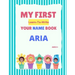 My First Learn-To-Write Your Name Book: Aria