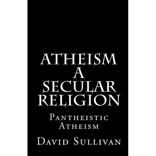 Atheism: A Secular Religion: Introduction To Empirical Truth