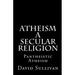 Atheism: A Secular Religion: Introduction To Empirical Truth