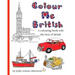 Colour Me British: A colouring book with the best of British