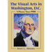 The Visual Arts in Washington, D.C.: A History Since 1900