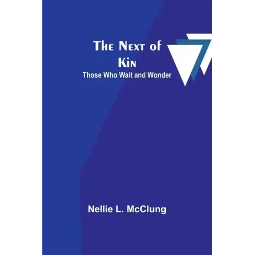 The Next of Kin: Those who Wait and Wonder