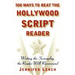 500 Ways to Beat the Hollywood Script Reader: Writing the Screenplay the Reader Will Recommend