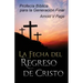 La Fecha del Regreso de Cristo: Profecía Bíblica para la Generación Final