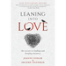 Leaning Into Love: the secrets to finding and keeping intimacy