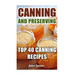 Canning And Preserving: Top 40 Canning Recipes