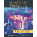 street smart firefighting: the common sense guide to firefighter safety and survival