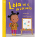Lola Va a la Escuela (Spanish Edition)