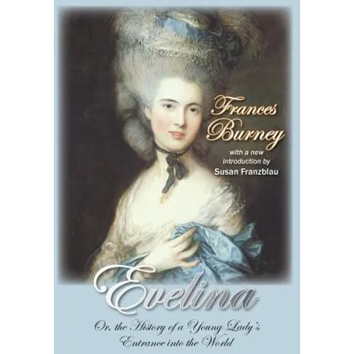 Evelina: Or, the History of a Young Lady's Entrance Into the World
