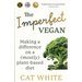 The Imperfect Vegan: Making a difference on a (mostly) plant-based diet