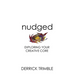 Nudged: Exploring Your Creative Core