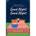 Good Night Good Night: A Bedtime Book for Kids Who Do Not Want to Go to Bed