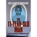 The 11 Year Old Man: His Fight and Flight To Freedom and Liberty