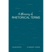 A Glossary of Rhetorical Terms: Second Edition