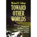 Toward Other Worlds: Perspectives on John Milton, C. S. Lewis, Stephen King, Orson Scott Card, and Others