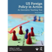 Us Foreign Policy in Action: An Innovative Teaching Text
