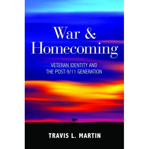 War & Homecoming: Veteran Identity and the Post-9/11 Generation