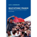 Multi-Ethnic France: Immigration, Politics, Culture and Society