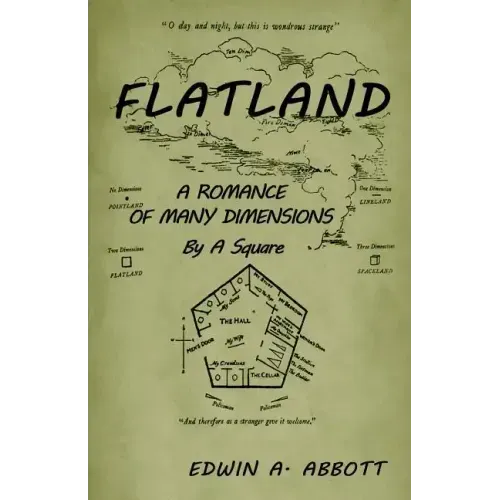 Flatland: A Romance of Many Dimensions (by a Square)